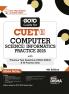 Go To Guide for CUET (UG) Computer Science/ Informatics Practices 2025 with Previous Year Questions (2022 - 2024) & 10 Practice Sets 4th Edition | NCERT Coverage with PYQs & Practice Question Bank