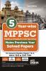 5 Year-wise MPPSC Madhya Pradesh Civil Services Mains Previous Year Solved Papers (2024 - 2020) for General Studies Papers 1 to 4 Samanya Hindi & Hindi Nibandh 2nd Edition