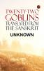 Twenty-Two Goblins. Translated from the Sanskrit