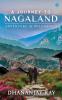 A Journey To Nagaland ( Adventure in Wilderness)