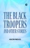 The Black Troopers and other stories