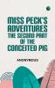 Miss Peck's Adventures: The Second Part of The Conceited Pig