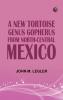 A New Tortoise Genus Gopherus From North-central Mexico