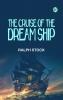 The Cruise of the Dream Ship
