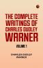 The Complete Writings of Charles Dudley Warner -- Volume 1