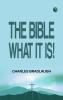 The Bible: What It Is!
