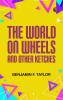 The World on Wheels and Other Sketches