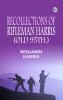 Recollections of Rifleman Harris (Old 95th.)