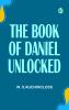 The Book of Daniel Unlocked