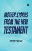 Mother Stories from the New Testament