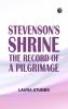 Stevenson's Shrine: The Record of a Pilgrimage