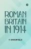 Roman Britain in 1914