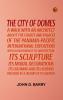 The City of Domes: a walk with an architect about the courts and palaces of the Panama-Pacific International Exposition with a discussion of its architecture its sculpture its mural decorations its coloring and its lighting preceded by a history of its growth