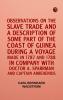 Observations on the slave trade and a description of some part of the coast of Guinea during a voyage made in 1787 and 1788 in company with Doctor A. Sparrman and Captain Arrehenius