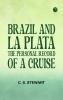 Brazil and La Plata: The personal record of a cruise