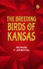 The Breeding Birds of Kansas