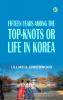 Fifteen Years Among the Top-Knots; Or Life in Korea