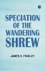 Speciation of the Wandering Shrew
