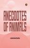 Anecdotes of Animals