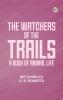 The Watchers of the Trails: A Book of Animal Life