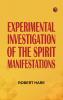 Experimental Investigation of the Spirit Manifestations