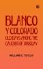 Blanco y Colorado: Old Days among the Gauchos of Uruguay
