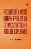 Froudacity; West Indian Fables by James Anthony Froude Explained