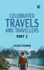 Celebrated Travels and Travellers Part 2