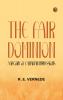 The Fair Dominion: A Record of Canadian Impressions