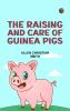 The Raising and Care of Guinea Pigs