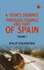 A Year's Journey through France and Part of Spain Volume 1
