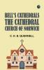 Bell's Cathedrals: The Cathedral Church of Norwich