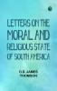 Letters on the Moral and Religious State of South America