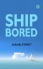 Ship-Bored