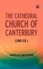 The Cathedral Church of Canterbury [2nd ed.]