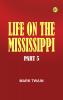 Life on the Mississippi Part 5