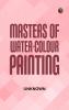 Masters of Water-Colour Painting