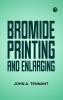 Bromide Printing and Enlarging