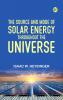 The Source and Mode of Solar Energy Throughout the Universe