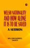 Welsh Nationality and How Alone It is to Be Saved: A Sermon