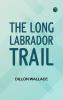 The Long Labrador Trail