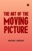 The Art of the Moving Picture