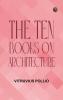 The Ten Books on Architecture