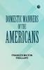 Domestic Manners of the Americans