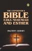 The Expositor's Bible: Ezra Nehemiah and Esther