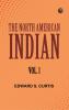 The North American Indian Vol. 1