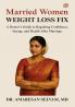 Married Women Weight Loss Fix- A Doctor’s Guide to Regaining Confidence Energy and Health After Marriage