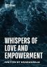 Whispers of Love and Empowerment