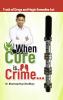 When Cure is Crime…