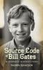 The Source Code of Bill Gates: The Beginnings of the Microsoft Founder | Iconic Books from Iconic Entrepreneurs (2025 Memoir New Best-Selling Biography)